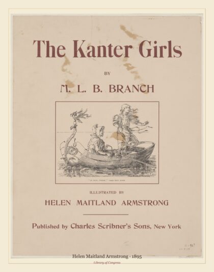 Helen Maitland Armstrong — The Kanter girls by M.L.B. Branch (1895)