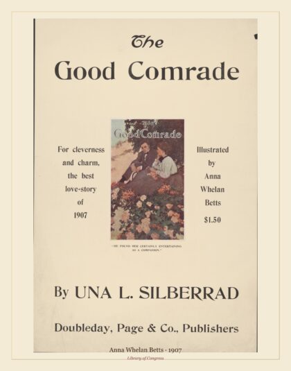 Anna Whelan Betts — The good comrade by Una L. Silberrad (1907)