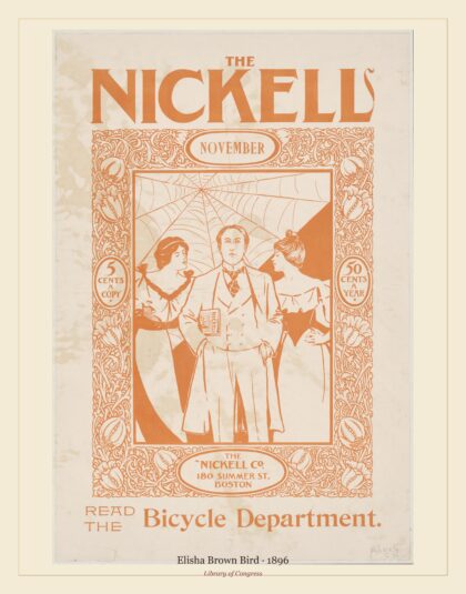Elisha Brown Bird — The Nickell for November; read the bicycle department (1896)