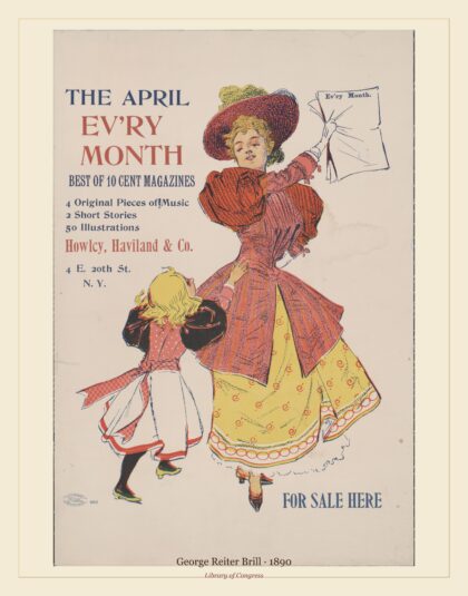 George Reiter Brill — The April ev'ry month - best of 10 cent magazines (1890)