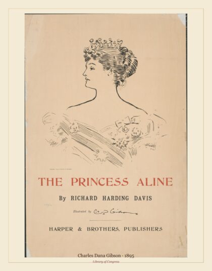 Charles Dana Gibson — The Princess Aline by Richard Harding Davis, illustrated by C.D. Gibson (1895)