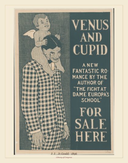 J. J. , Jr.Gould — Venus and cupid, a new fantastic romance by the author of "The Fight at Dame Europa's Scho (1896)