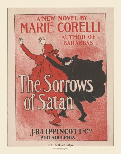 J. J. , Jr.Gould — The Sorrows of Satan, a new novel by Marie Corelli, author of Barabbas (1896)