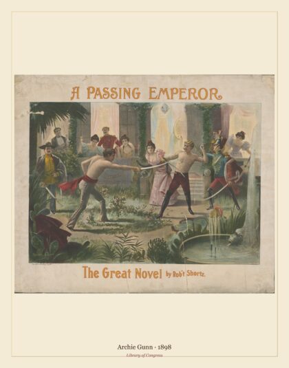 Archie Gunn — A passing emperor, the great novel by Rob't. Shortz (1898)