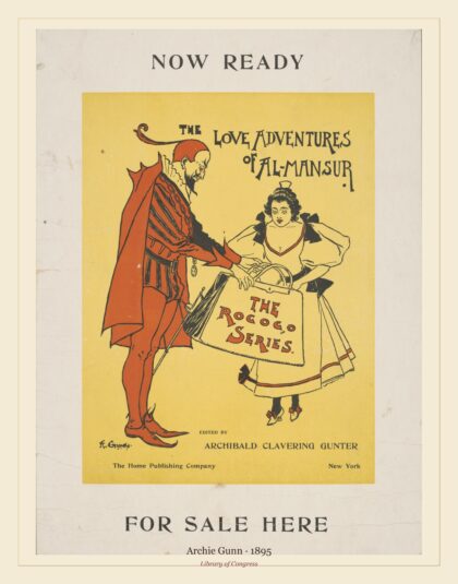 Archie Gunn — Now ready, The Love Adventures of Al-Mansur, edited by Archibald Clavering Gunter ... for (1895)
