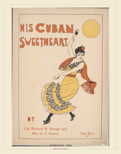 Archie Gunn — His Cuban sweetheart by Col. Richard H. Savage and Mrs. A.C. Gunter (1895)