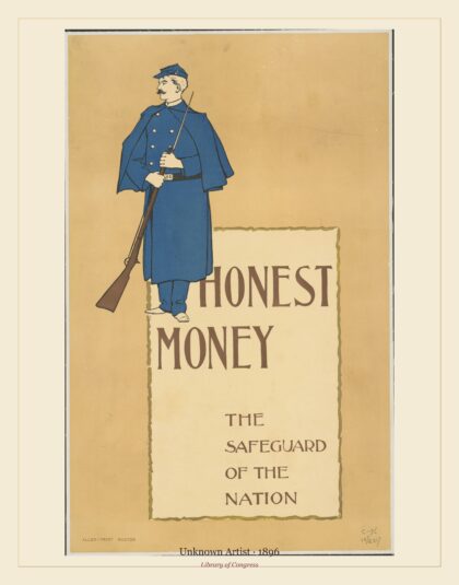 Unknown Artist — Honest money, the safegaurd of the nation (1896)