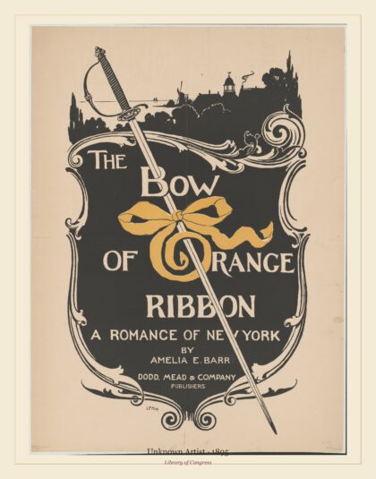 Unknown Artist — The bow of orange ribbon, a romance of New York by Amelia E. Barr, Dodd, Mead & Company pu (1895)