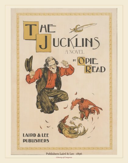 Publishers Laird & Lee — The jucklins, a novel by Opie Read (1896)